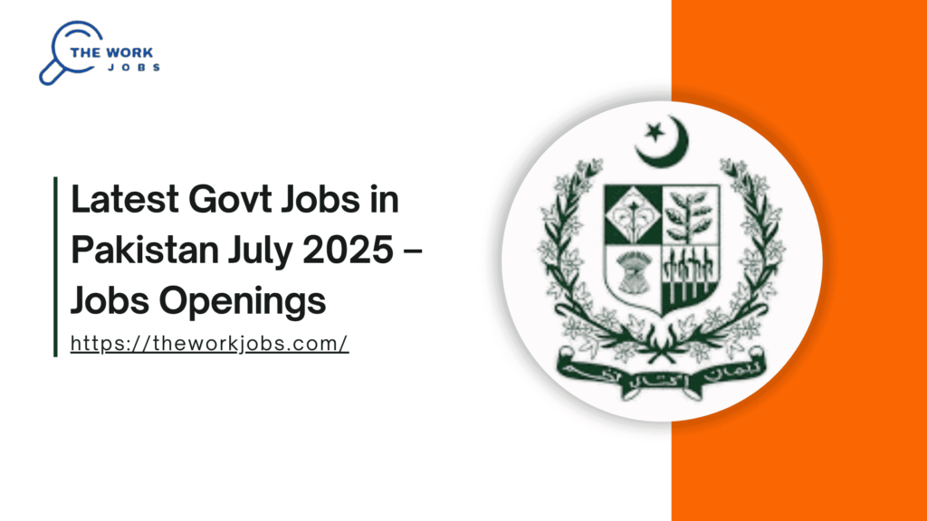 Latest Govt Jobs in Pakistan July 2025