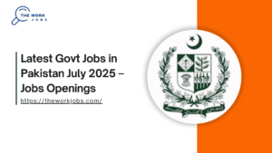 Latest Govt Jobs in Pakistan July 2025